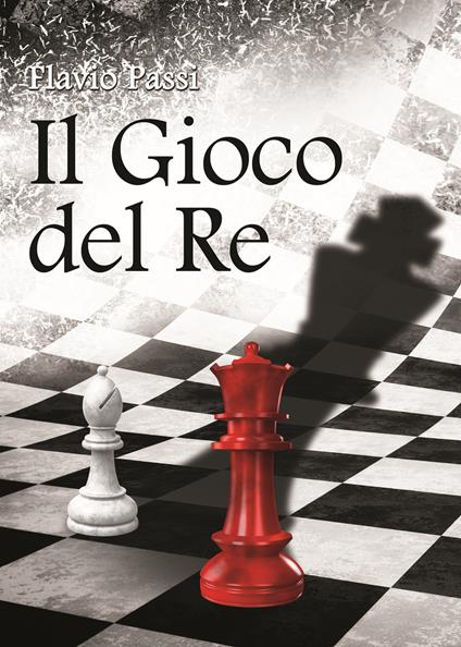 Il gioco del re - Flavio Passi - copertina