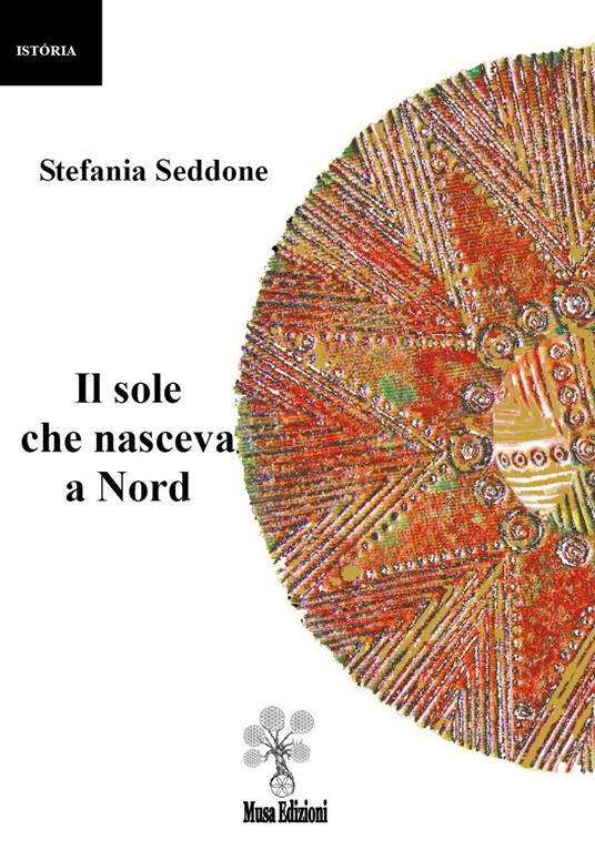 Il sole che nasceva a nord - Stefania Seddone - copertina