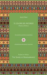 Il colore del ricordo. Poesie d'Africa-The shade of remembrance. Poems of Africa