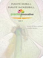 Piante edibili, piante incredibili, piante innovative. Vol. 2