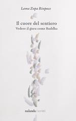 Il cuore del sentiero. Vedere il guru come Buddha