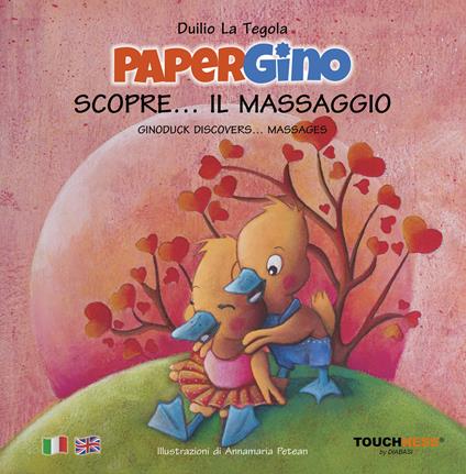 Papergino scopre... il massaggio-Ginoduck discovers... massages. Ediz. illustrata - Duilio La Tegola - copertina