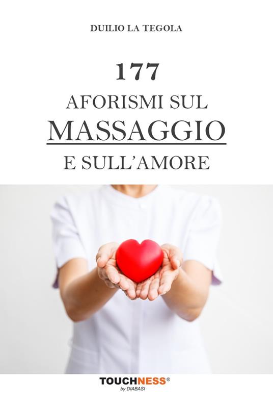 177 aforismi sul massaggio e sull'amore - Duilio La Tegola - copertina