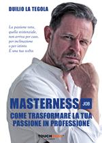 Masterness job. Come trasformare la tua passione in professione
