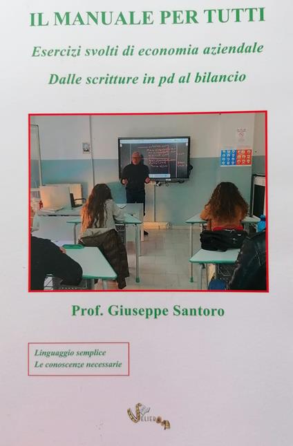 Il manuale per tutti. Esercizi svolti di economia aziendale. Dalle scritture in pd al bilancio - copertina