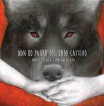 Non ho paura del lupo cattivo. Amici di scuola, compagni di vita. Nuova ediz.