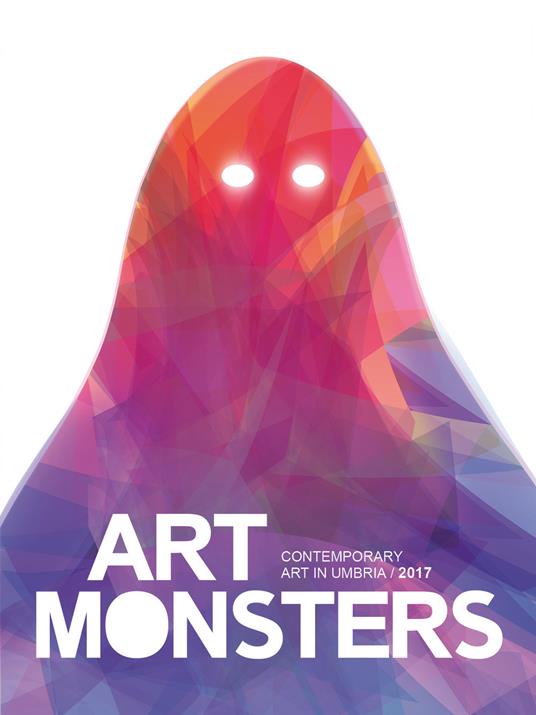 Art Monsters 2017. Contemporary art in Umbria. Ediz. illustrata - copertina