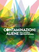 Art Monsters. Contaminazioni aliene nell'Umbria contemporanea 2020. Ediz. illustrata