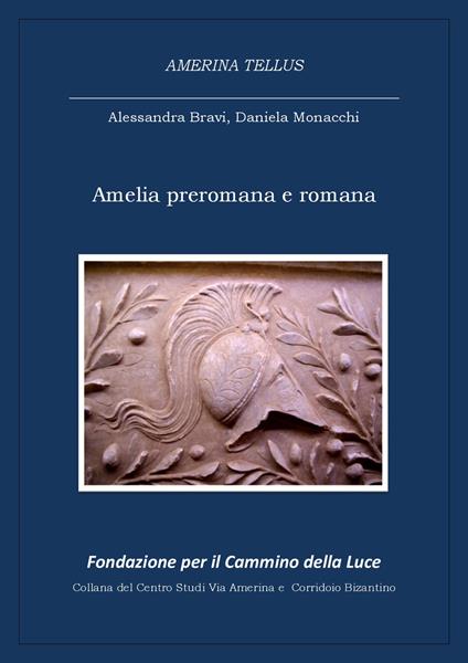 Amelia preromana e romana - Alessandra Bravi,Daniela Monacchi - copertina