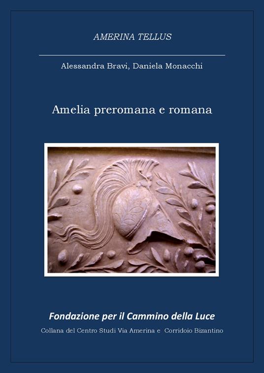 Amelia preromana e romana - Alessandra Bravi,Daniela Monacchi - copertina