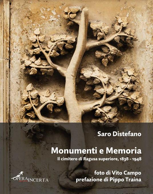 Monumenti e memoria. Il cimitero di Ragusa superiore, 1838-1948 - Saro Distefano - copertina