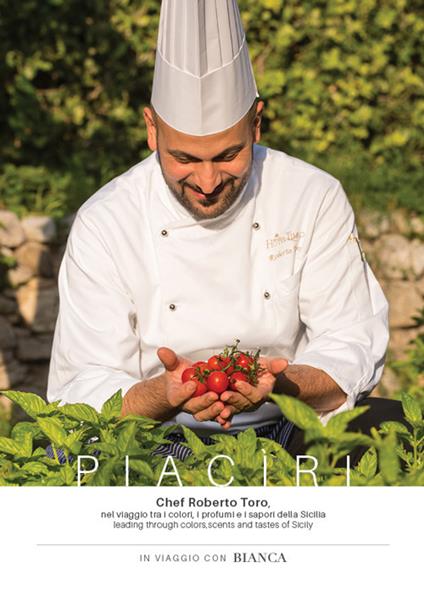 Piacìri. Chef Roberto Toro, nel viaggio tra i colori, i profumi e i sapori della Sicilia-Leading through colors, scents and tastes of Sicily - copertina