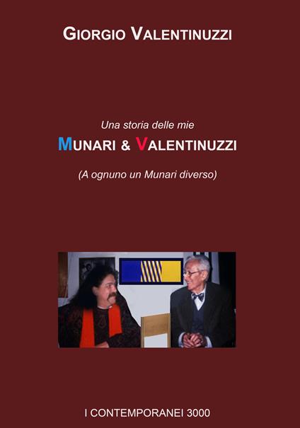 Munari & Valentinuzzi. Una storia delle mie (A ognuno un Munari diverso) - Giorgio Valentinuzzi - copertina