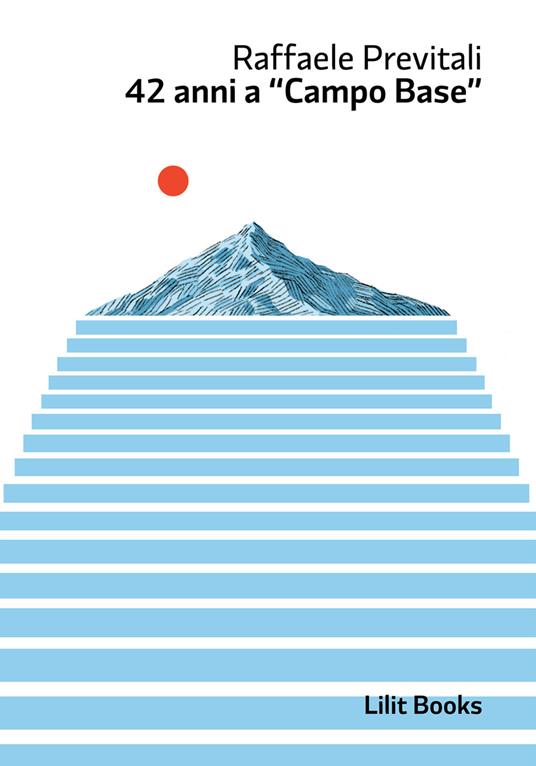 Quarantadue anni a «Campobase» - Raffaele Previtali - copertina