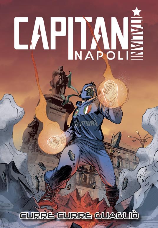 Capitan Napoli. Vol. 1: Curre curre guagliò. - Antonio Sepe - copertina