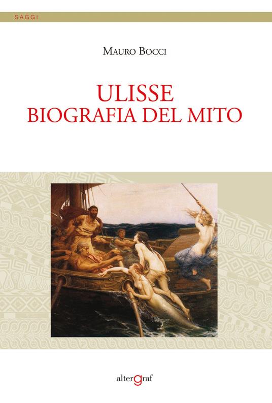 Ulisse. Biografia del mito - Mauro Bocci - copertina