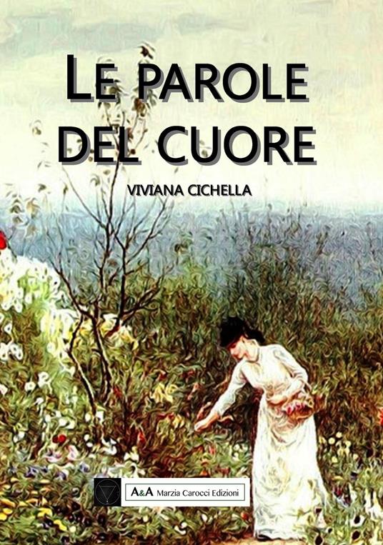 Le parole del cuore - Viviana Cichella - copertina