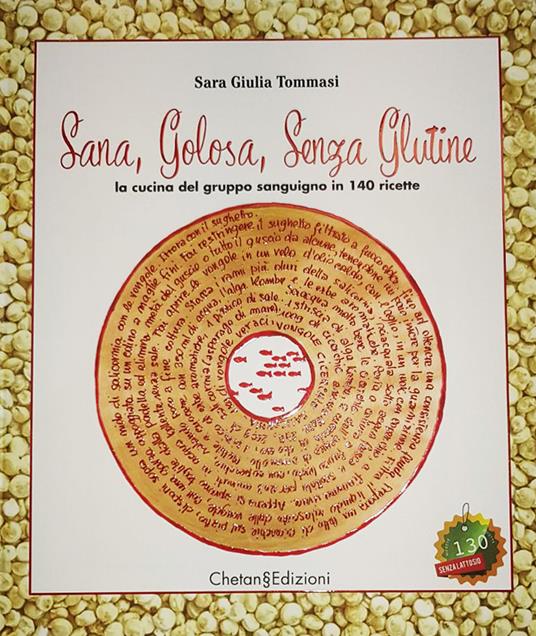 Sana, golosa, senza glutine. La cucina dei gruppi sanguigni in 140 ricette - Sara Giulia Tommasi - copertina