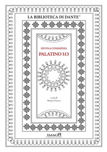 Divina Commedia Palatino 313. Commentario. Ediz. critica - Marco Veglia - copertina