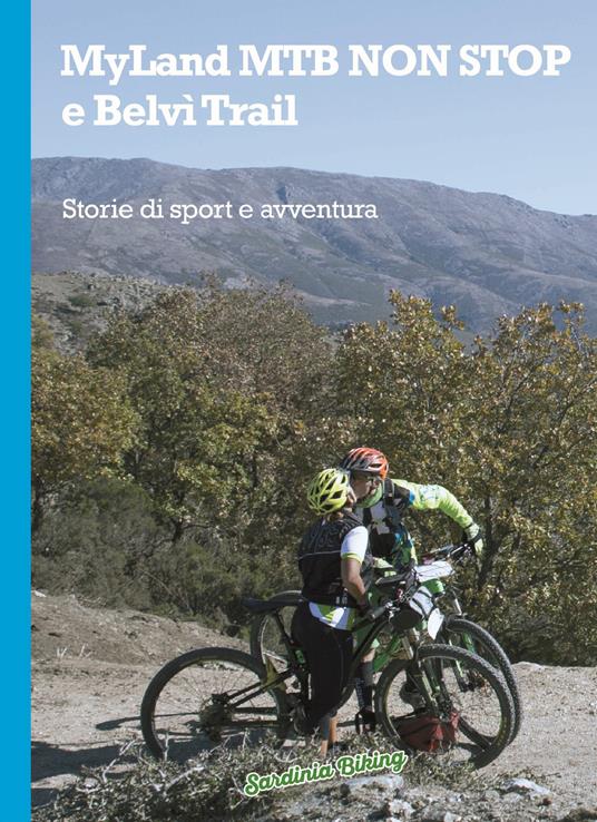 MyLand MTB Non Stop e Belvì Trail. Storie di sport e di avventura - copertina