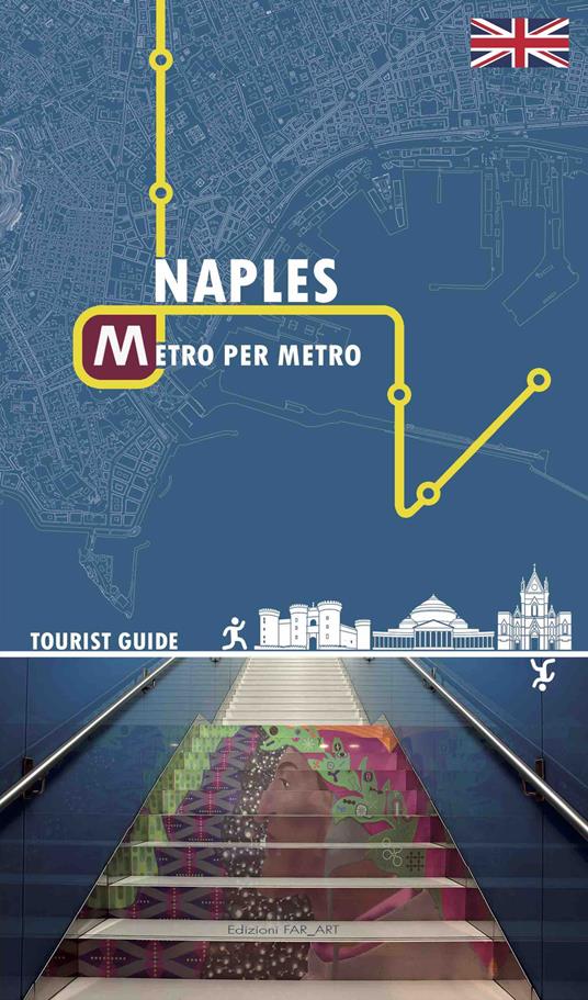 Naples metro per metro. Tourist guide - Roberta De Risi,Alessia De Michele - copertina