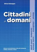 Cittadini di domani. Itinerari di cittadinanza per le scuole primaria e secondaria di primo grado