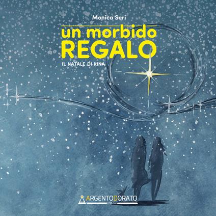 Un morbido regalo. Il Natale di Kina - Monica Seri - copertina