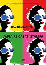 L' affaire Casati Stampa