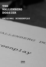 The Wallenberg dossier. Original screenplay