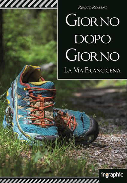 Giorno dopo giorno. La Via Francigena - Renato Romano - copertina