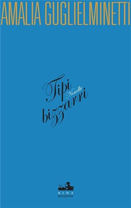 Tipi bizzarri - Amalia Guglielminetti - ebook