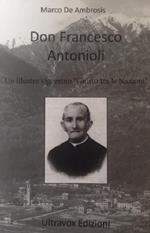Don Francesco Antonioli. Un illustre vigezzino «Giusto tra le Nazioni»