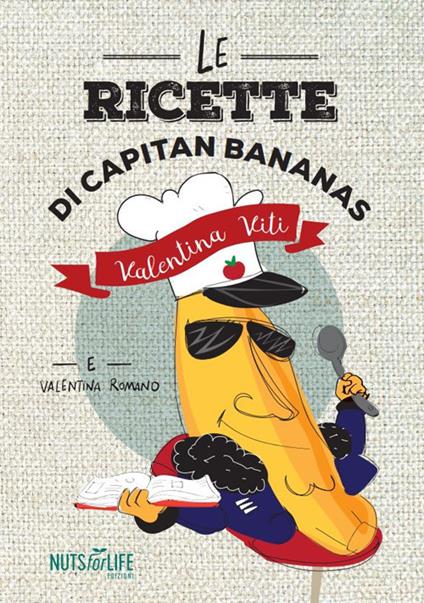 Le ricette di Capitan Bananas - Valentina Viti,Valentina Romano - copertina