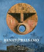 Renato Balsamo. 1937-2016. Ediz. illustrata