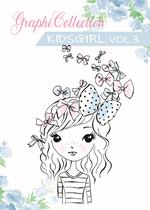 Graphicollection KidsGirl. Ediz. a spirale. Vol. 3