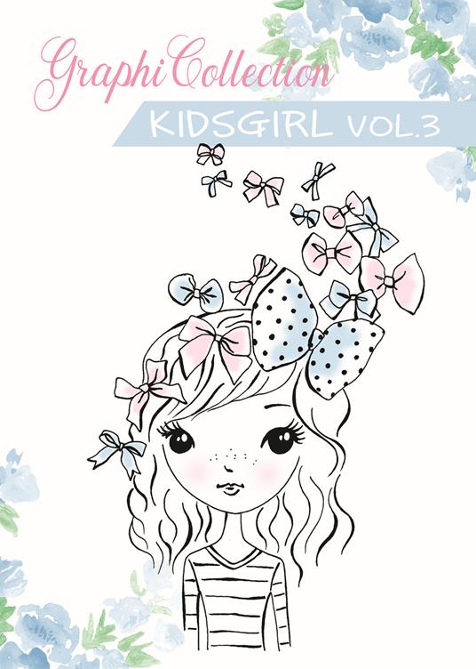 Graphicollection KidsGirl. Ediz. a spirale. Vol. 3 - Annalisa Gemmi - copertina