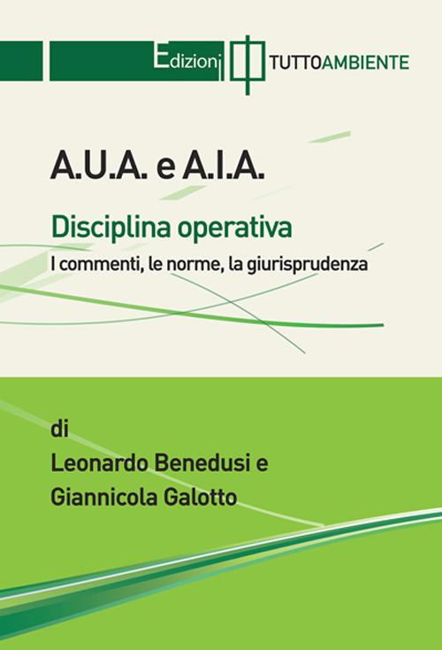 A.U.A. e A.I.A. Disciplina operativa - Leonardo Benedusi,Giannicola Galotto - copertina
