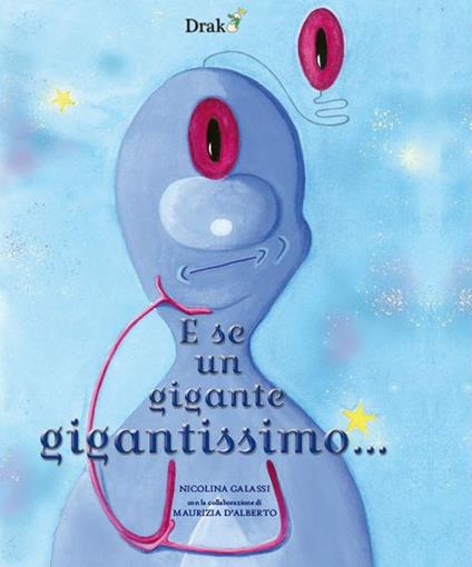 E se un gigante gigantissimo... - Nicolina Galassi,Maurizia D'Alberto - copertina