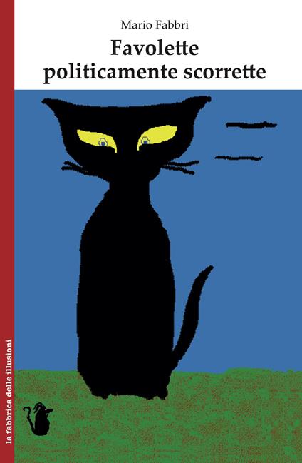 Favolette politicamente scorrette - Mario Fabbri - copertina