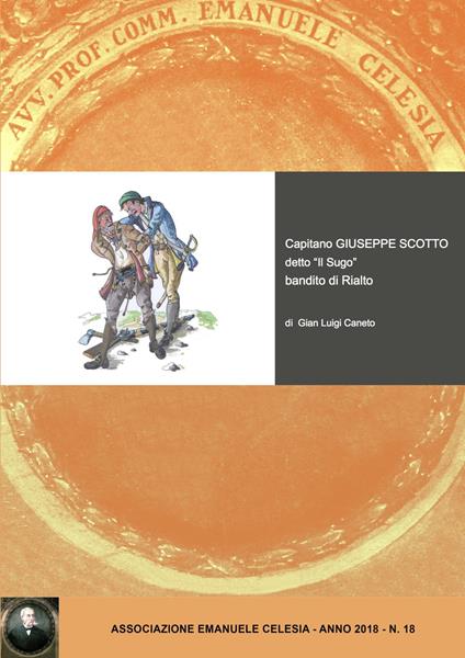 Capitan Giuseppe Scotto detto «Il Sugo» bandito di Rialto - Gian Luigi Caneto - copertina
