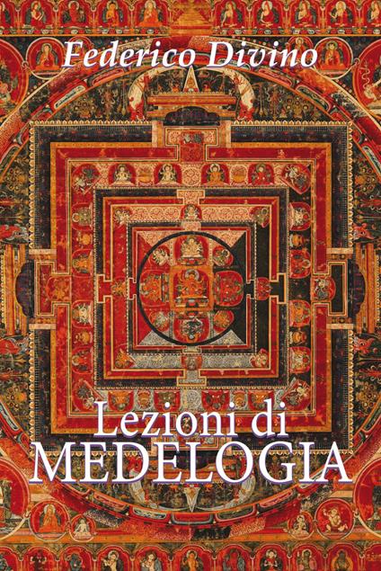 Lezioni di medelogia. Dieci insegnamenti per la consapevolezza - Federico Divino - copertina