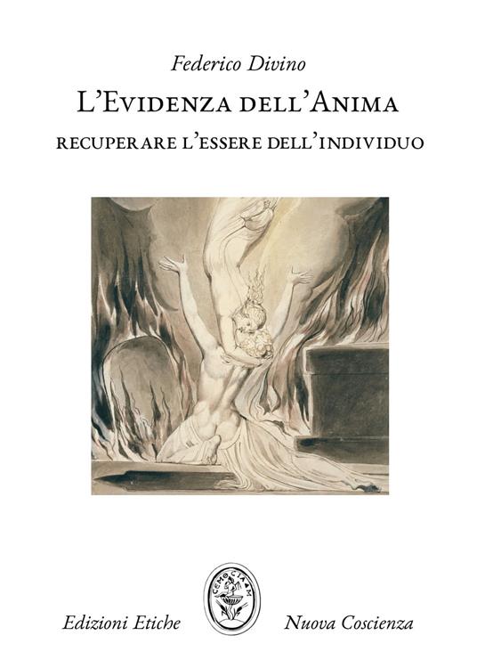 L' evidenza dell'anima. Recuperare l'essere dell'individuo - Federico Divino - copertina