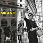 Street Life Milano. Ediz. illustrata