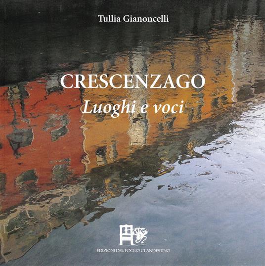 Crescenzago. Luoghi e voci. Ediz. illustrata - Tullia Gianoncelli - copertina