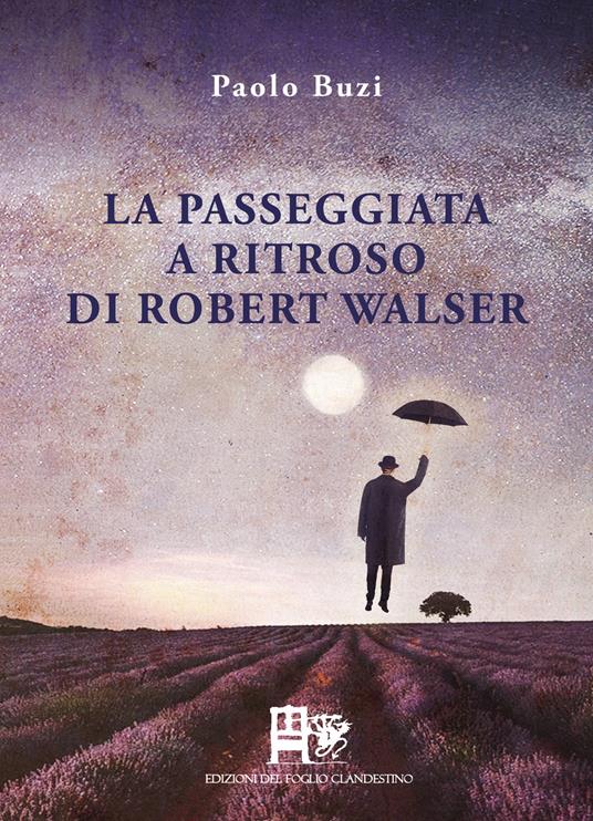 La passeggiata a ritroso di Robert Walser - Paolo Buzi - copertina
