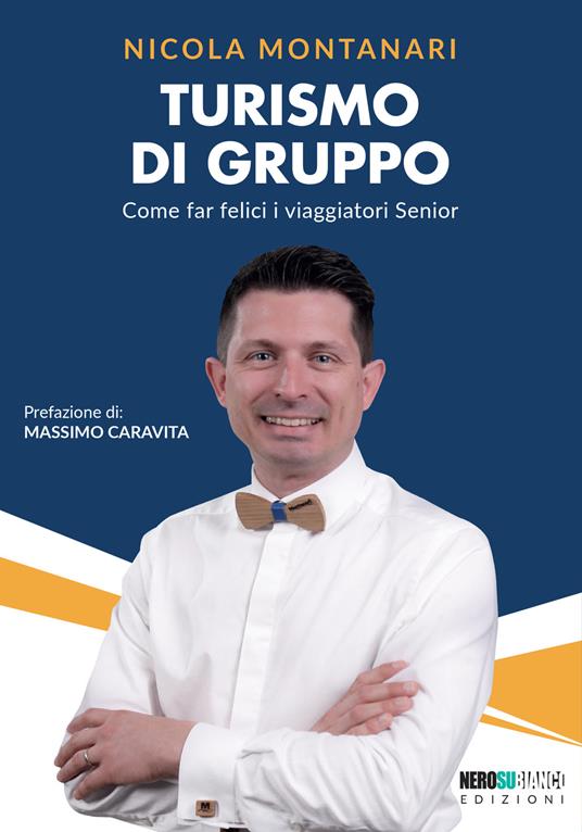 Turismo di gruppo. Come far felici i viaggiatori senior - Nicola Montanari - copertina