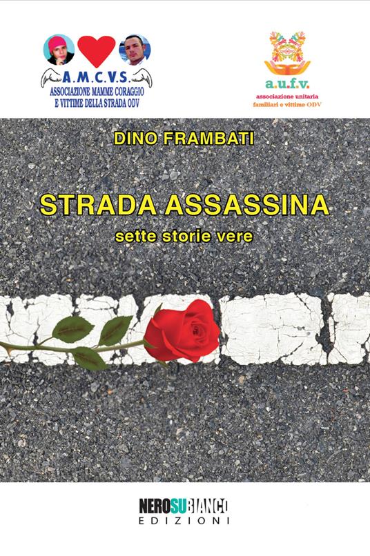 Strada assassina. Sette storie vere - Dino Frambati - copertina