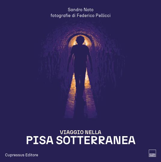 Cose su Pisa che ti stupirai di non sapere. Riscopri la città. Con 5 Rivista Seconda Cronaca - copertina