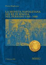 La moneta napoletana dei Re di Spagna nel periodo 1503-1680