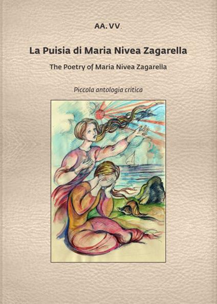 La puisia di Maria Nivea Zagarella-The poetry of Maria Nivea Zagarella. Ediz. bilingue - copertina